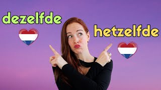 HETZELFDE amp DEZELFDE Je gebruikt ze niet HETZELFDE NT2  B1B2 [upl. by Esilanna]