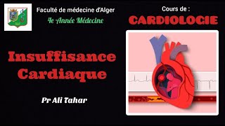 13 Insuffisance Cardiaque IC  Pr Ali Tahar [upl. by Bobbee636]