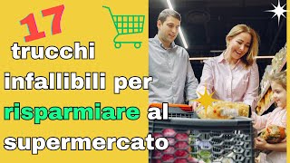 17 trucchi infallibili per risparmiare al supermercato [upl. by Perrins]