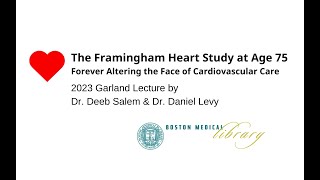 2023 Garland Lecture  The Framingham Heart Study at Age 75 Dr Deeb Salem amp Dr Daniel Levy [upl. by Dahsra700]