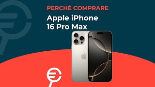 Perché acquistare iPhone 16 Pro Max [upl. by Ahmed]