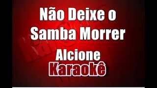 Não Deixe o Samba Morrer  Alcione  Karaokê [upl. by Anaitak]