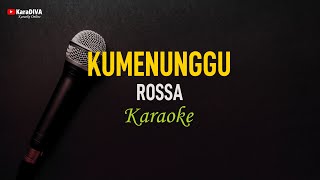 Rossa  Kumenunggu Karaoke [upl. by Lorelle]