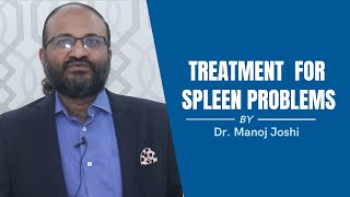 Treatment for Problems of Spleen  By Dr Manish Joshi [upl. by Carlyle571]