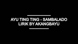 AYU TING TING SAMBALADO FULL LIRIK YouTube [upl. by Yirinec]