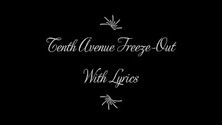 Tenth Avenue FreezeOut  Bruce Springsteen Lyrics [upl. by Nylear]