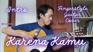 Karena Kamu  Intro  Fingerstyle Guitar Cover  HamdaliAnton [upl. by Rednaxela]