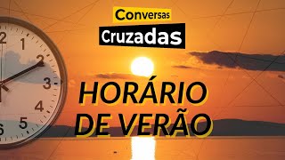 Horário de verão funciona e deveria voltar Veja prós e contras  Conversas Cruzadas  13092024 [upl. by Ylellan110]