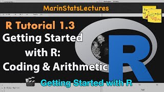 Getting started with R Basic Arithmetic and Coding in R  R Tutorial 13  MarinStatsLectures [upl. by Runkle]