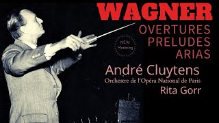 Wagner  Overtures Preludes amp Arias  NEW MASTERING Century’s record André Cluytens Rita Gorr [upl. by Bella]