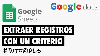 Google Sheets  Extraer registros de una Base de Datos con un Criterio [upl. by Aicerg]