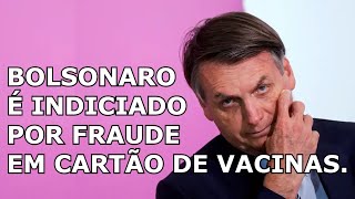 Bolsonaro é indiciado pela PF por fraude em cartão de vacinas [upl. by Strait47]