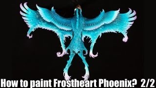 How to paint a Frostheart Phoenix 22 [upl. by Sheree241]