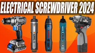 10 Best Electrical Screwdriver Of 2024Which Is the 1 best Screwdriver [upl. by Amato303]