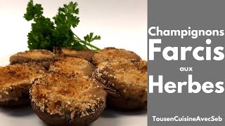 CHAMPIGNONS FARCIS aux HERBES Tous en cuisine avec Seb [upl. by Carn]