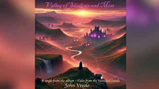 Valley of Shadows and Mist music ambient meditation asmrsounds [upl. by Bekha841]