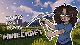 stupid idiot plays minecraft [upl. by Muffin5]