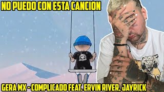 REACCION Gera MX  Complicado Feat Ervin River Jayrick [upl. by Wiggins]