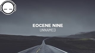 Eocene Nine  Unnamed [upl. by Anileva]