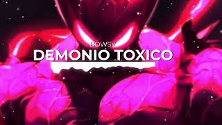 BOWSY  DEMONIO TOXICO [upl. by Sergeant671]