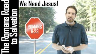 The Romans Road to Salvation We Need Jesus [upl. by Hachmin]