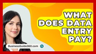 What Does Data Entry Pay  BusinessGuide360com [upl. by Gut]