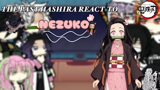 The past hashira react to nezuko KNY GL2 ✨🎀 12 [upl. by Ahsitan889]