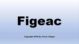 How To Pronounce Figeac [upl. by Edy109]