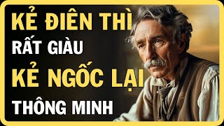 ĐỜI NÀY KẺ ĐIÊN VÀ KẺ NGỐC LÀ 2 KIỂU NGƯỜI THÀNH CÔNG VÀ GIÀU CÓ NHẤT [upl. by Navoj]