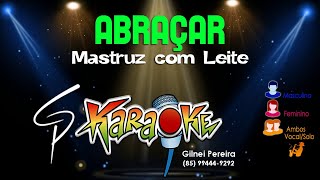 Karaokê Mastruz com Leite  Abraçar [upl. by Ahsinotna407]