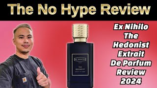 NEW EX NIHILO THE HEDONIST EXTRAIT DE PARFUM REVIEW 2024  THE HONEST NO HYPE FRAGRANCE REVIEW [upl. by Bianchi]