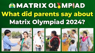 What did parents say about the Matrix Olympiad 2024 Their experiences amp what they think  Matrix [upl. by Anitreb]