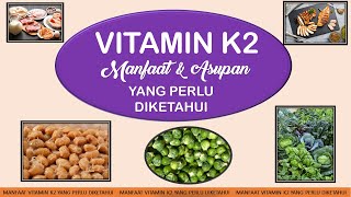 VITAMIN K2MANFAAT amp ASUPAN YANG PERLU DIKETAHUI [upl. by Ybbor1]