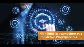 Highlights und Neues aus Teamcenter 14 3 und Active Workspace 63  Part 2 [upl. by Ynnep417]