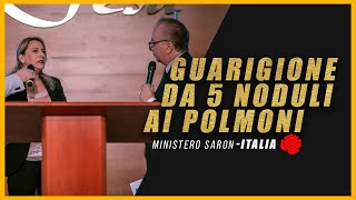 Guarigione da 5 noduli polmonari  Ministero Saron Italia [upl. by Yevre513]