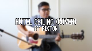 Hotel Ceiling by Rixton  Cover by Ryan Flores [upl. by Anizor]