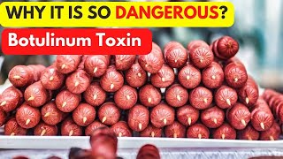 Botulinum Toxin  Why It Is So Dangerous [upl. by Gloriana]