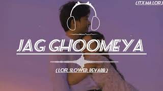 Jag Ghoomeya  Rahat Fateh Ali Khan  Lofi Slowed  Revarb  Itx MA Lofi  Subscribe [upl. by Erdnaed]