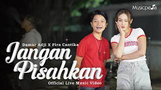 Damar Adji X Fira Cantika  Jangan Pisahkan Official Music Video [upl. by Madlen]