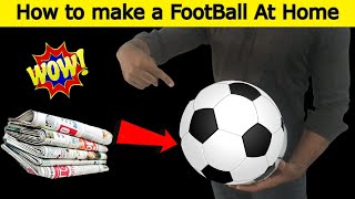 How to make Football  Homemade football at home  How to make football at home  Making Football [upl. by Anitroc]