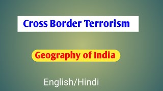 Cross border terrorism UPSC  Political Aspects  Geography of India [upl. by Kurth]