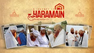 Maulana Ilyas Qadri Ka Safr e Hajj  A Journey to Haramain Documentary [upl. by Eldreeda]