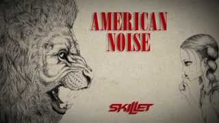 Skillet  quotAmerican Noisequot Lyric Video [upl. by Kandace]