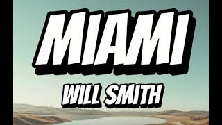 Will Smith  Miami Lyrics Video  Party Anthem [upl. by Eannyl716]