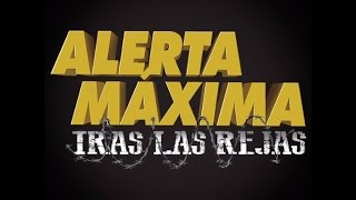 alerta maxima tras las rejas  capitulo 2 2016 [upl. by Nuriel]