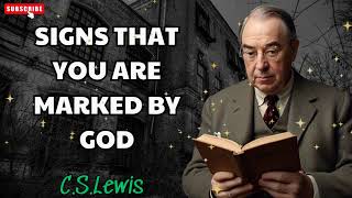 SIGNS THAT YOU ARE MARKED BY GOD  C S Lewis [upl. by Larry]