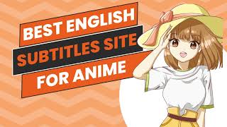 Discover the Best Website to Download Anime Subtitles  Anime Subtitle Downloader [upl. by Tallbot]