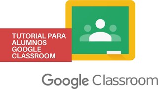 TeExplico Docente Tutorial Google classroom para alumnos [upl. by Adnohsor]