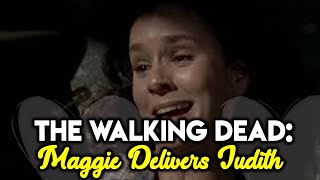 Walking Dead Maggie delivers Judith Loris Goodbye to Carl [upl. by Aerb]