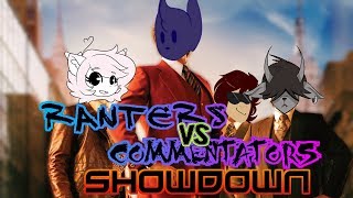 Ranters vs Commentators  The Showdown [upl. by Oinegue]